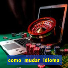 como mudar idioma party poker